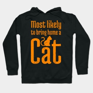 Most Likely to Bring Home a Cat - 13 Hoodie